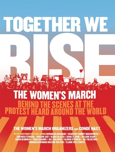 Together We Rise: Behind the Scenes at the Protest Heard Around the World - The Wo... 59c09ab5d33c8aa0852b0d257bf28896