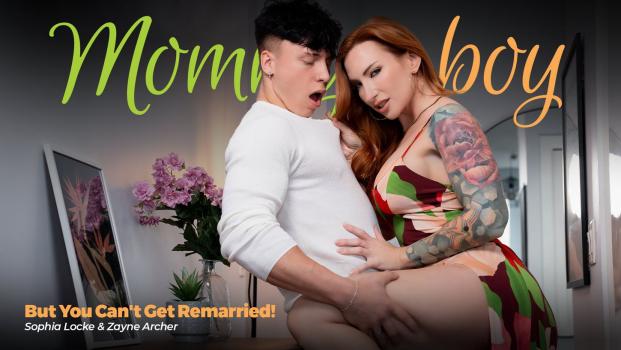 Mommy’sBoy – Sophia Locke – But You Can’t Get Remarried!