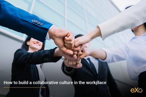 Building A Collaborative Workplace Culture