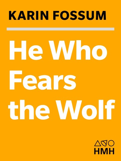 He Who Fears the Wolf - Karin Fossum 5101b4fea77b6431feb19c935e393e9b