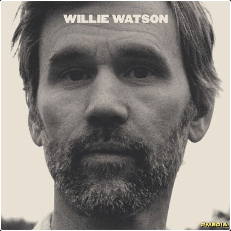 Willie Watson - Willie Watson (2024) [24Bit-44 1kHz] FLAC