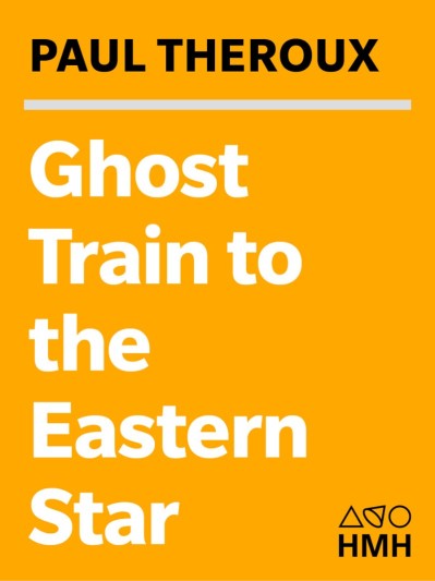 Ghost Train to the Eastern Star: 28,000 Miles in Search of the Railway Bazaar - Pa... C2f1dc91696a8dd7d47d49e37cff869c