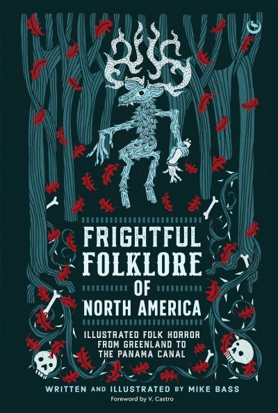 Frightful Folklore of North America: Illustrated Folk Horror from Greenland to the... Ae685192fdc48e5fb353d201a030e89f