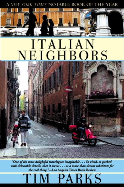 Italian Neighbors - Tim Parks B58738b9c47d0c4a26bf825df3b0b9a3