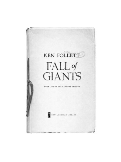 Fall of Giants (The Century Trilogy #1) - Ken Follett