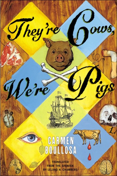 They're Cows, We're Pigs - Carmen Boullosa 15a480c478c9950bf28cf8d4e1ce6ba8