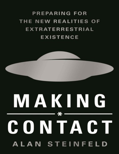 Making Contact: Preparing for the New Realities of Extraterrestrial Existence - Al... 0f984587c1548e74c3e496457d1eeca9