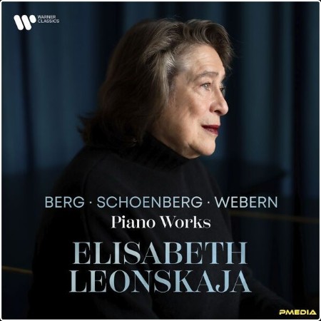 Elisabeth Leonskaja - Berg Schoenberg & Webern Piano Works (2024) [24Bit-96kHz] FLAC