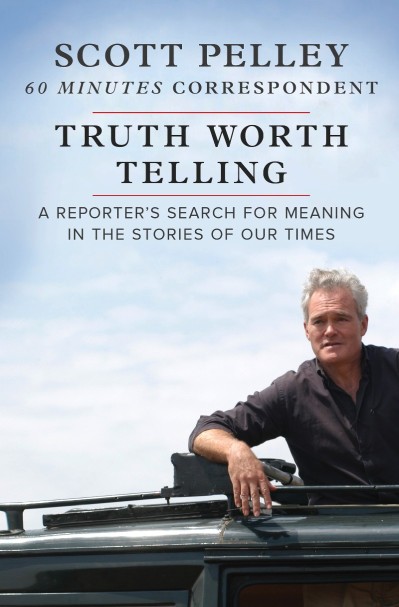 Truth Worth Telling: A Reporter's Search for Meaning in the Stories of Our Times -...