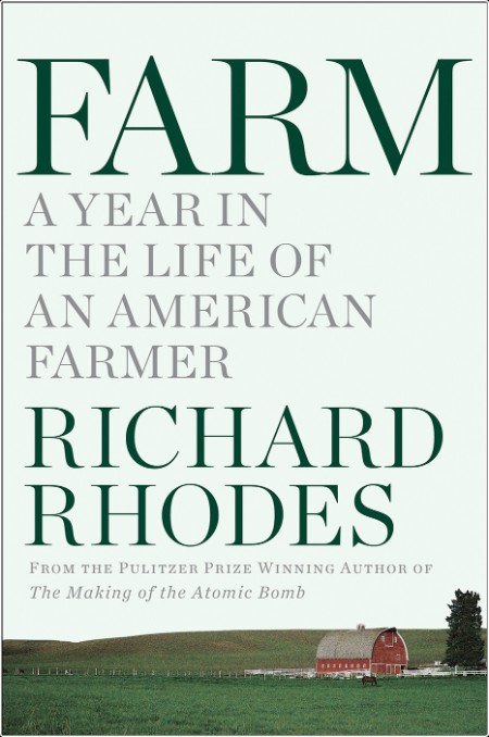 [non-fiction] Farm  A Year in the Life of an American Farmer by Richard Rhodes