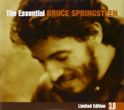Bruce Springsteen & The E Street Band - The Essential Limited Edition 3.0 (2) (2003)