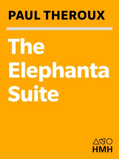 The Elephanta Suite - Paul Theroux C4789472ada2a8ba924fe7d09a64aeaf