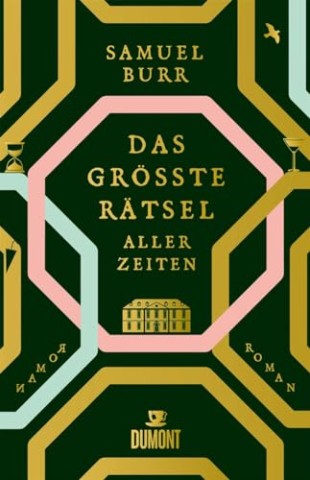 Cover: Burr, Samuel - Das gr&ouml;&szlig;te R&auml;tsel aller Zeiten