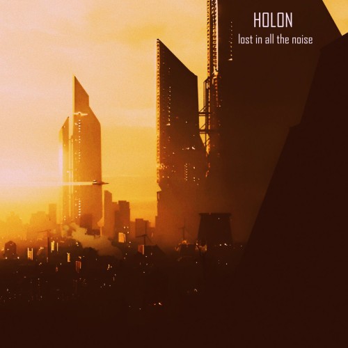 Holon - Lost In All The Noise