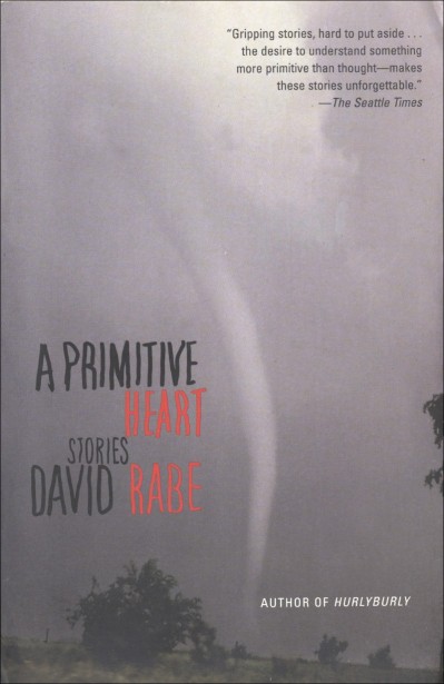 A Primitive Heart: Stories - David Rabe 22b3d4313f419147e46d456d8e9c2dcb