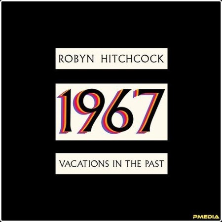 Robyn Hitchcock - 1967  Vacations in the Past (2024) Mp3 320kbps  2be97538807788a36a1afb5a56f312cd