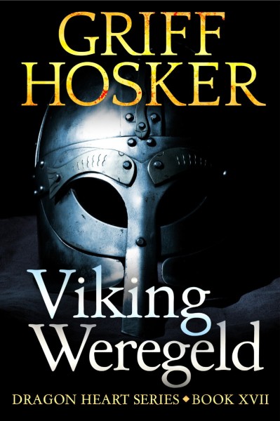 Viking Weregeld - Griff Hosker E09e128d9bebece5e9dba553868d59cd