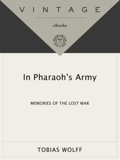 In Pharaoh's Army: Memories of the Lost War - Tobias Wolff Ac09c739711b82eb12cbed09627233ce