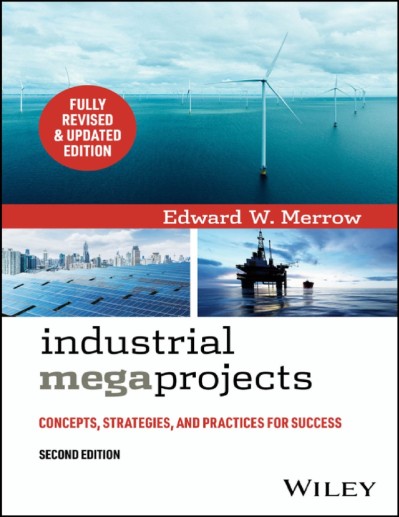 Industrial Megaprojects: Concepts, Strategies, and Practices for Success - Edward ... 5495ce2e3c8d3419cd230d05072559d1