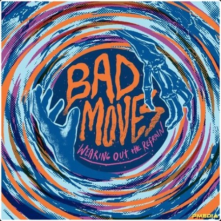 Bad Moves - Wearing Out The Refrain (2024) Mp3 320kbps