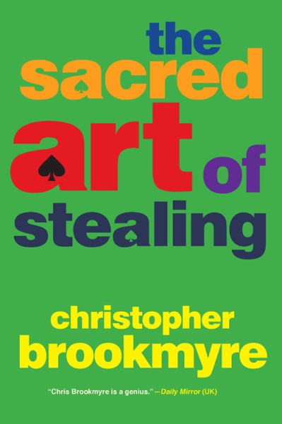 The Sacred Art of Stealing - Christopher Brookmyre Bd66070bcf2b95275193769db3f198dc