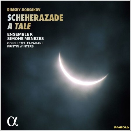 Simone Menezes - Rimsky-Korsakov Scheherazade A Tale (2024) [24Bit-96kHz] FLAC  585dcccc223d26e65f1ce7e5d3d594f4