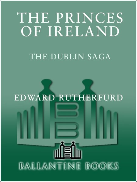 Rutherfurd E  The Princes of Ireland  The Dublin Saga 2004