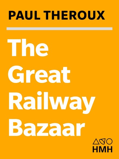 The Great Railway Bazaar: By Train Through Asia - Paul Theroux 2dde30411b65bdc29af4d6134fbcf6f8