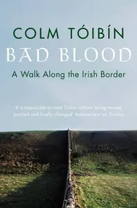 Bad Blood A Walk Along the Irish Border