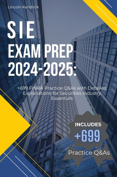 SIE Exam Prep 2021-2022: SIE Study Guide with 300 Questions and Detailed Answer Ex... 70954e5c73a6dbbfdeb19e42bf21e901