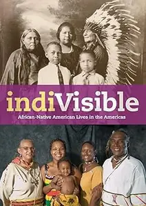 IndiVisible African-Native American Lives in the Americas