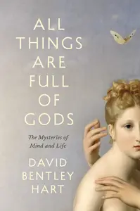 All Things Are Full of Gods The Mysteries of Mind and Life (EPUB)