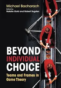 Beyond Individual Choice Teams and Frames in Game Theory