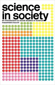 Science in Society An Introduction to Social Studies of Science