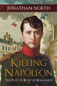 Killing Napoleon The Description to Blow Up Bonaparte