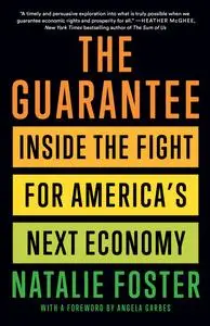 The Guarantee Inside the Fight for America’s Next Economy