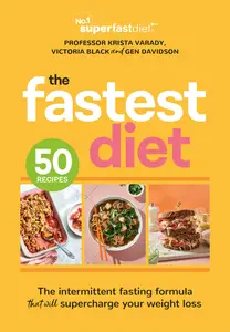 The Fastest Diet Supercharge your weight loss with the 4 3 intermittent fasting plan