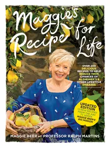 Maggie’s Recipe for Life Over 200 Delicious Recipes To Help Reduce Your Chances of Alzheimer’s and Other Lifestyle Diseases