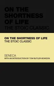 On the Shortness of Life The Stoic Classic (Capstone Classics)