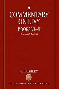 A Commentary on Livy, Books VI-X Volume III Book IX