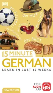 15 Minute German Learn in Just 12 Weeks (DK 15-Minute Language Learning), New Edition