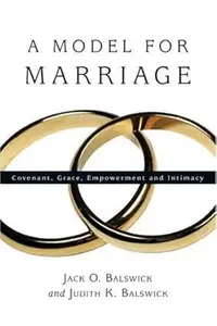 A Model for Marriage Covenant, Grace, Empowerment and Intimacy