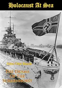 Holocaust At Sea The Drama Of The Scharnhorst