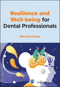 Resilience and Well–being for Dental Professionals