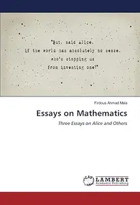 Essays on Mathematics Three Essays on Alice and Others