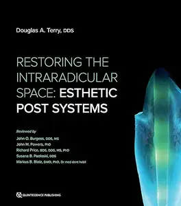 Restoring the Intraradicular Space Esthetic Post Systems