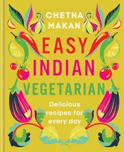 Easy Indian Vegetarian Delicious recipes for every day