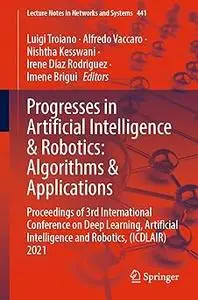 Progresses in Artificial Intelligence & Robotics Algorithms & Applications Proceedings of 3rd International Conference