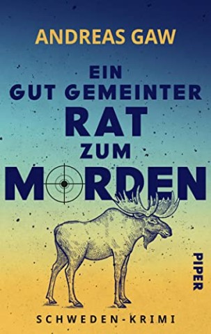 Gaw, Andreas - Ein gut gemeinter Rat zum Morden