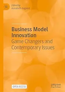 Business Model Innovation Game Changers and Contemporary Issues